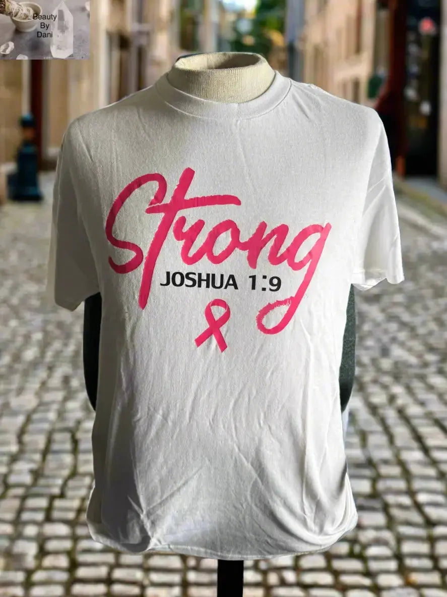 Strong - Breast Cancer T-Shirt Beauty by Dani
