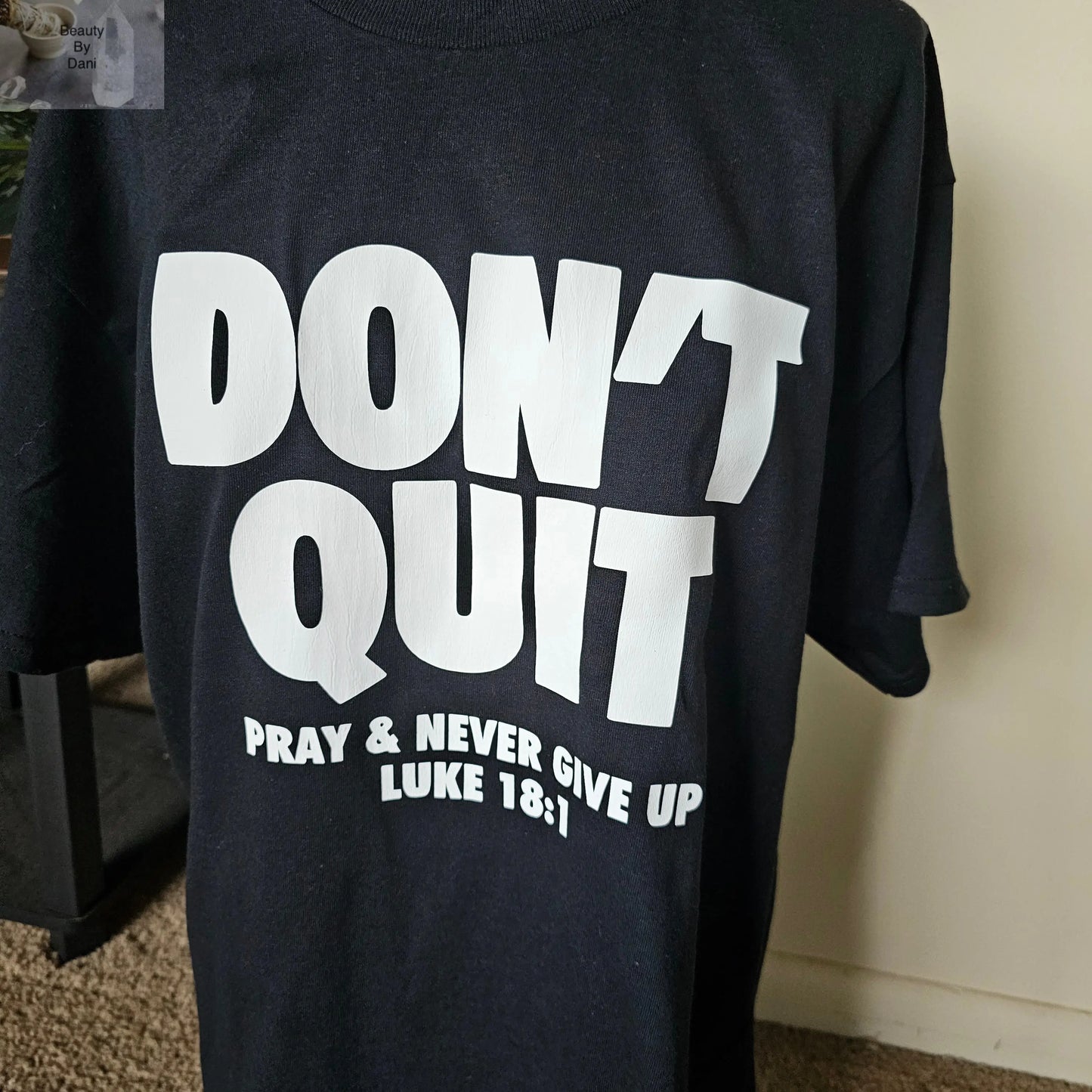 Don't Quit T-shirt - Beauty by Dani