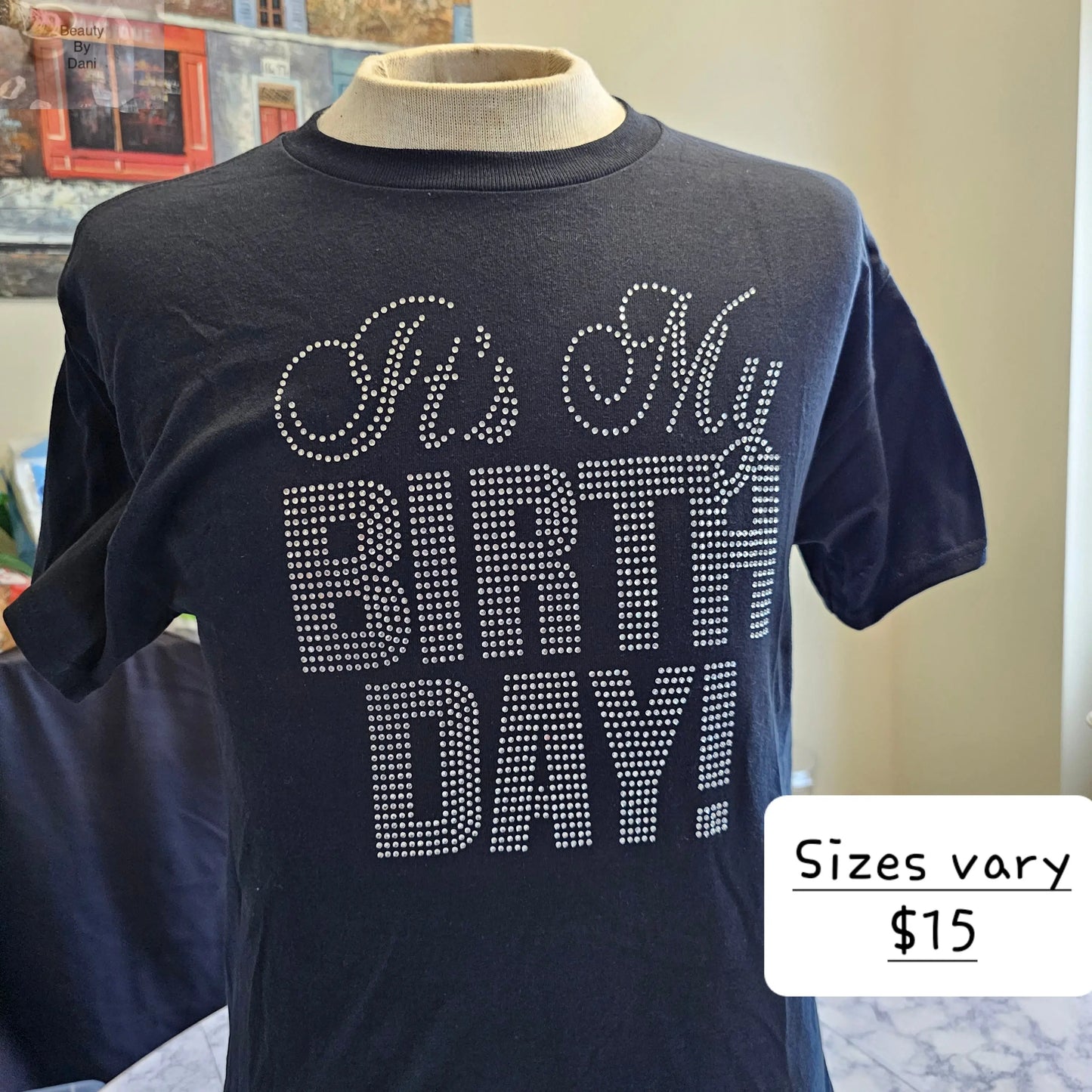 It's my birthday T-shirt - Beauty by Dani
