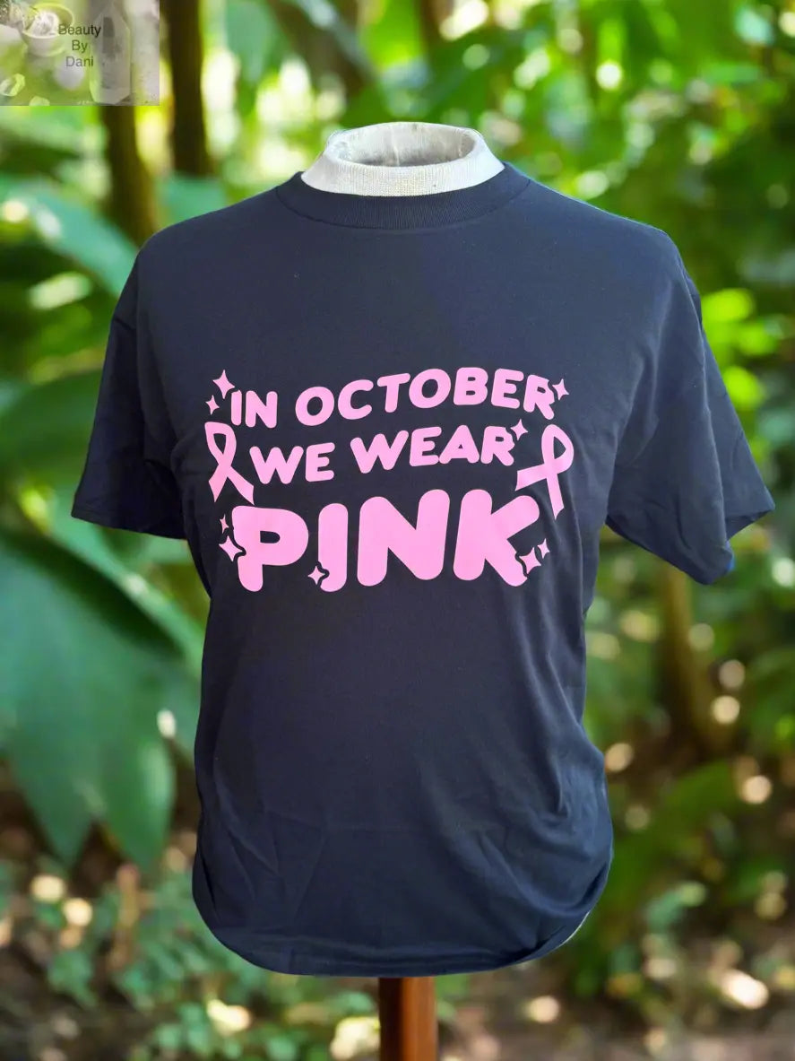 We Wear Pink in October T-shirt for Cancer Awareness Beauty by Dani