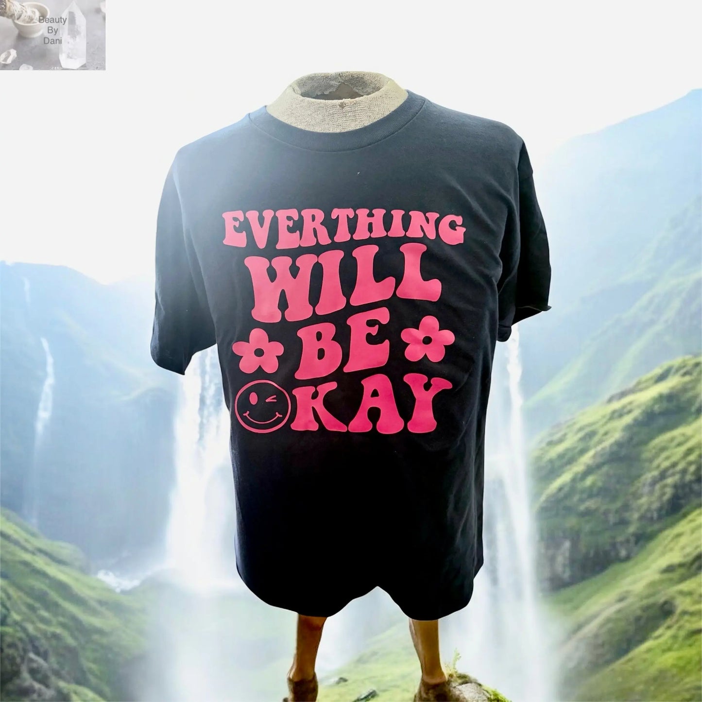 Everything Will Be Okay T-Shirt