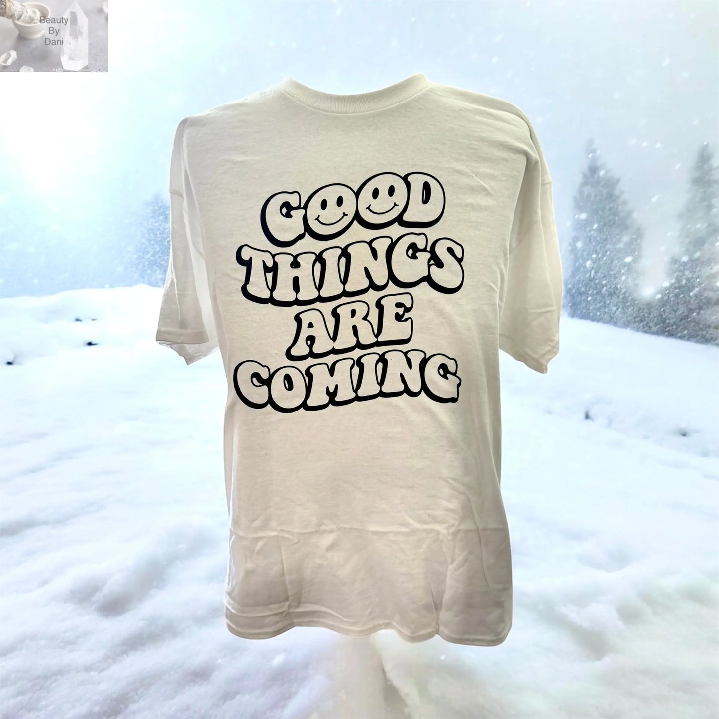 Good Things Are Coming T-Shirt