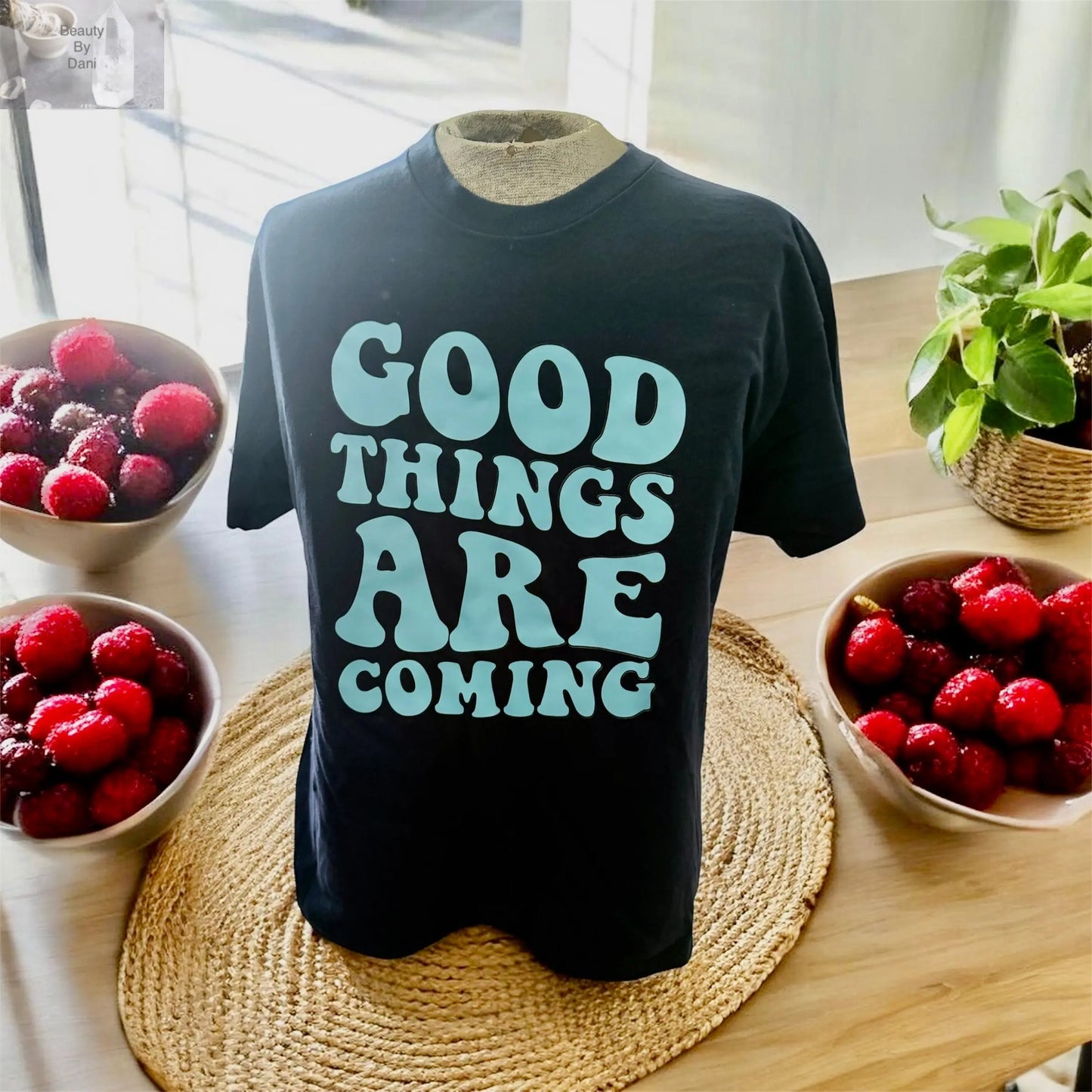 Good Things Are Coming T-Shirt