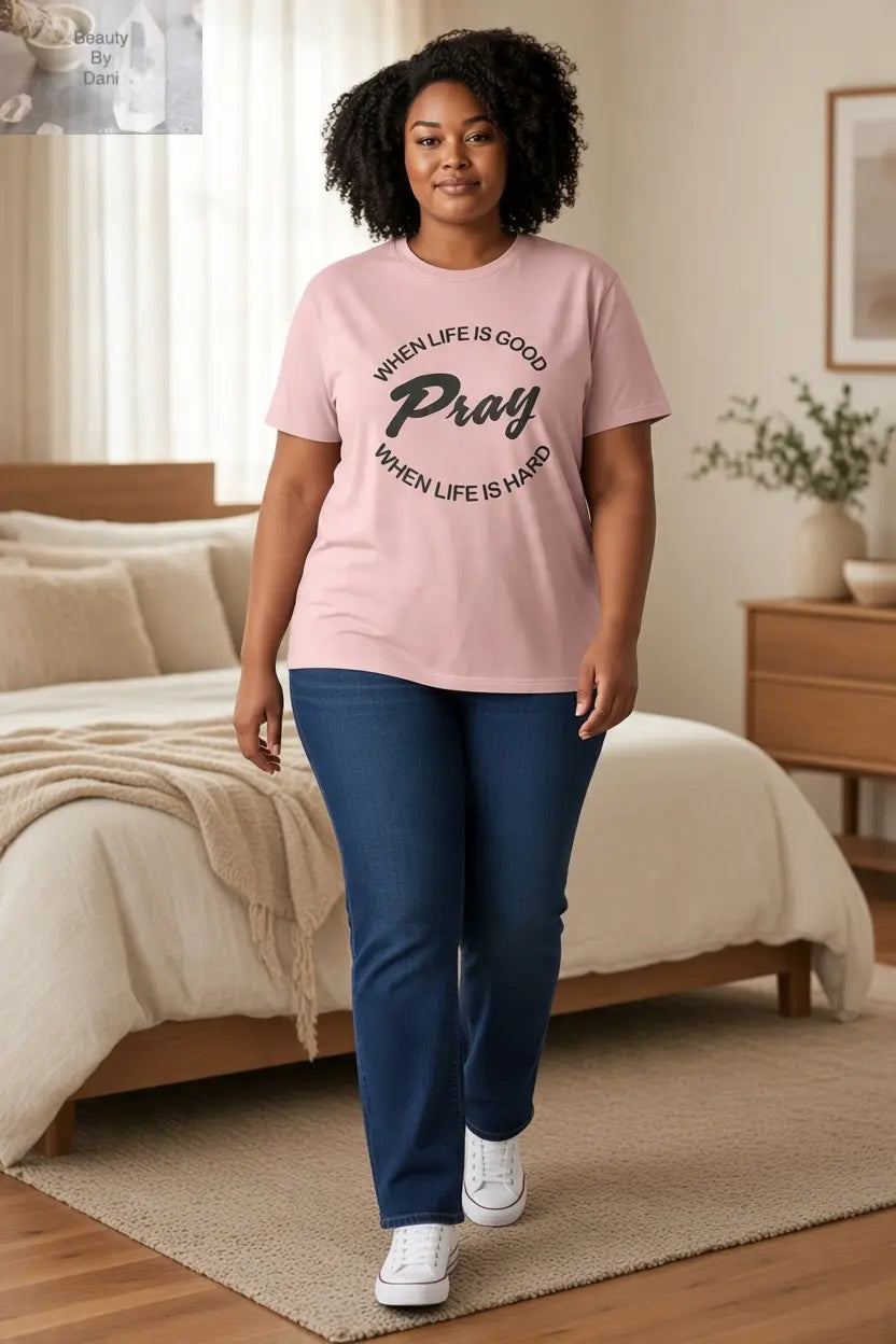 When Life is... Pray T-Shirt *