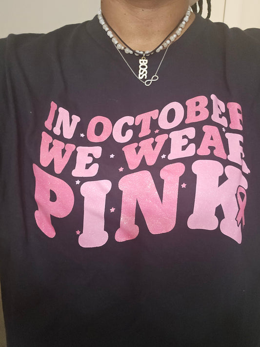 We wear pink in October Tshirt