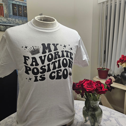 Favorite position... CEO tshirt