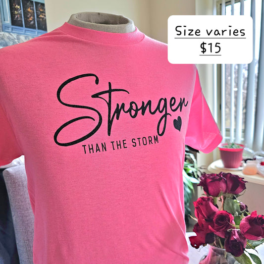 Stronger than the storm tshirt