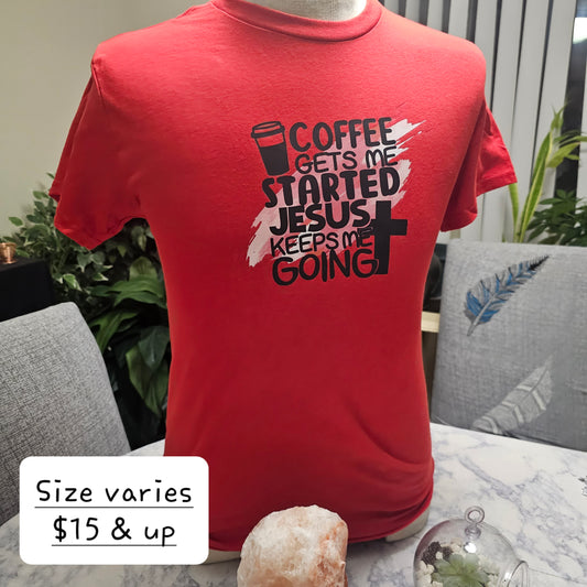 Coffee gets me started tshirt