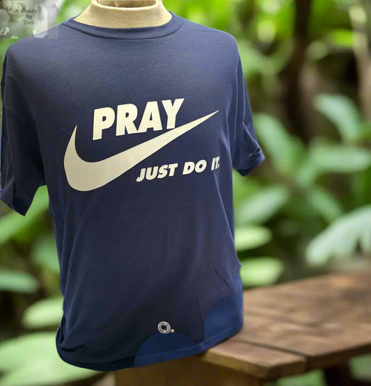 Pray Just Do It T-Shirt Beauty by Dani