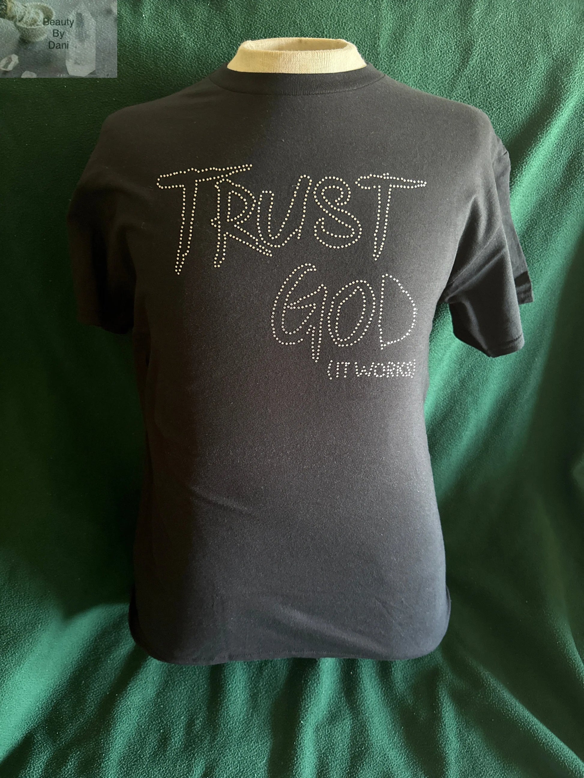 Trust God It Works Inspirational T-Shirt Beauty by Dani