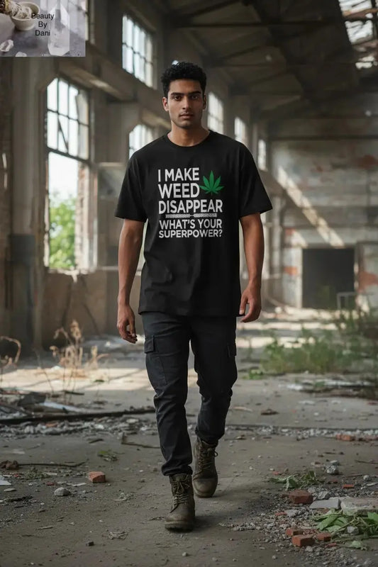 Weed Disappear T-Shirt (4/20) Beauty by Dani