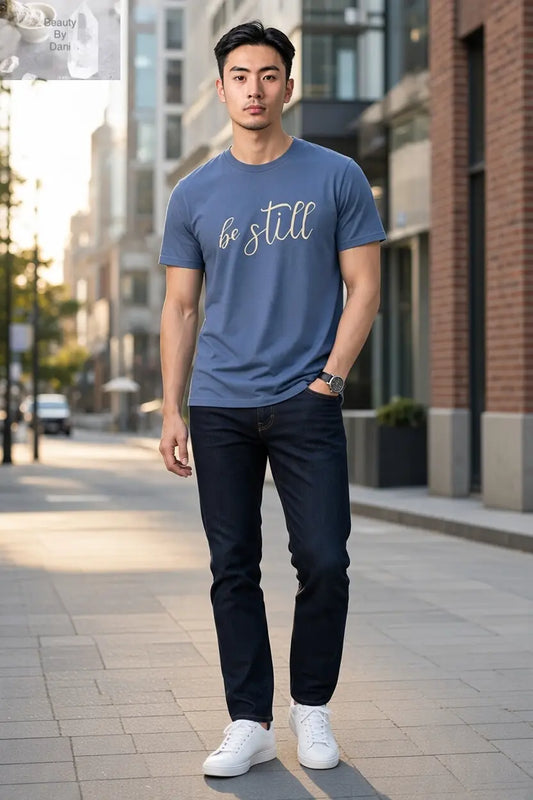 Be Still T-Shirt